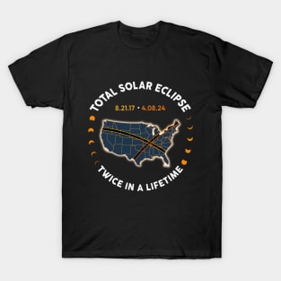 Total Solar Eclipse 2024 Twice In A Lifetime 2017 Totality T-Shirt